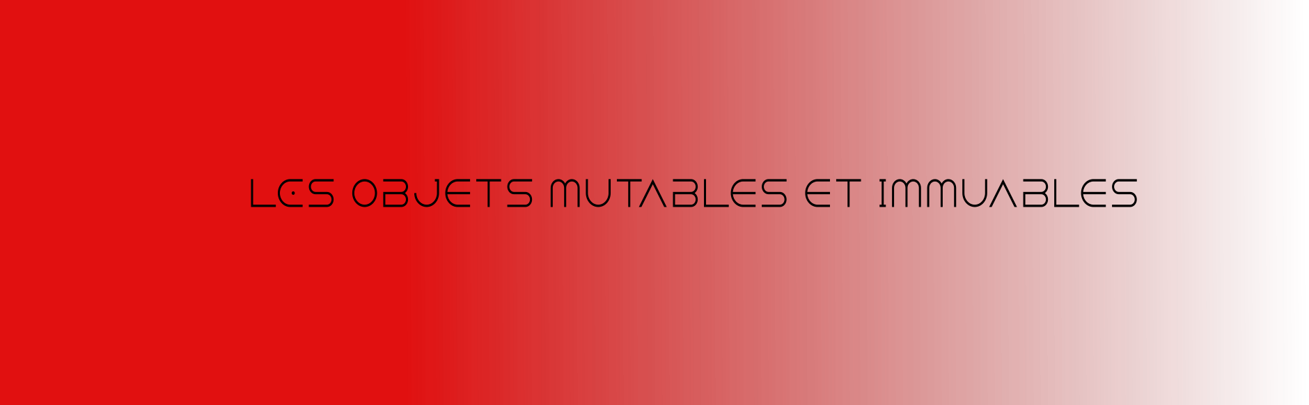 Comment faire la différence entre un objet immuable et un objet mutable et en quoi cette distinction est importante ? /les-objets-mutables-et-immuable/featured-image.png